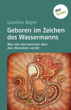 [Sternzeichen 01] • Geboren im Zeichen des Wassermanns